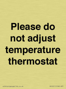 Please do not adjust temperature thermostat